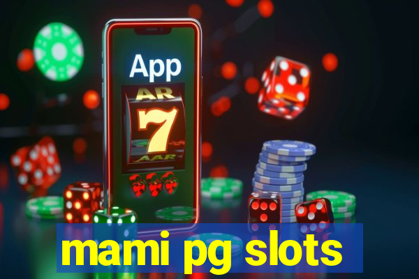 mami pg slots